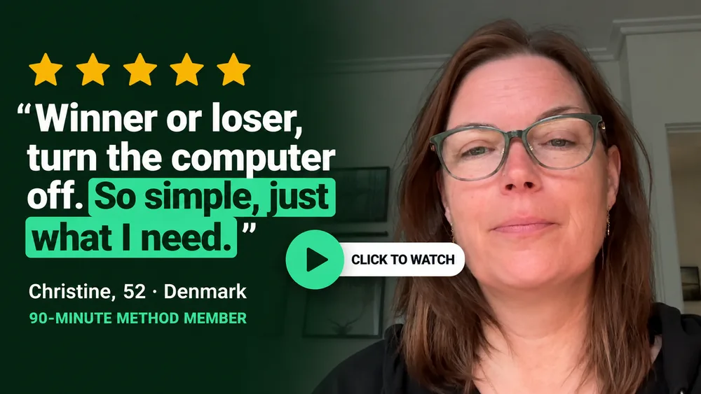 “Winner or loser, turn the computer off. So simple, just what I need.” Christine, 52, Denmark. 5 stars.